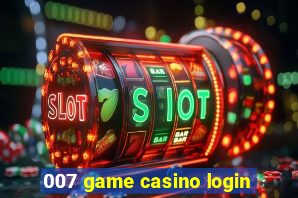 007 game casino login