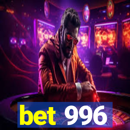 bet 996