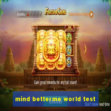 mind betterme world test