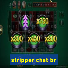 stripper chat br