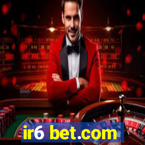 ir6 bet.com