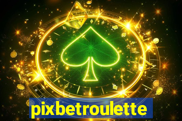 pixbetroulette