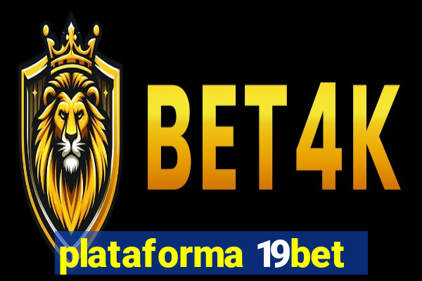 plataforma 19bet