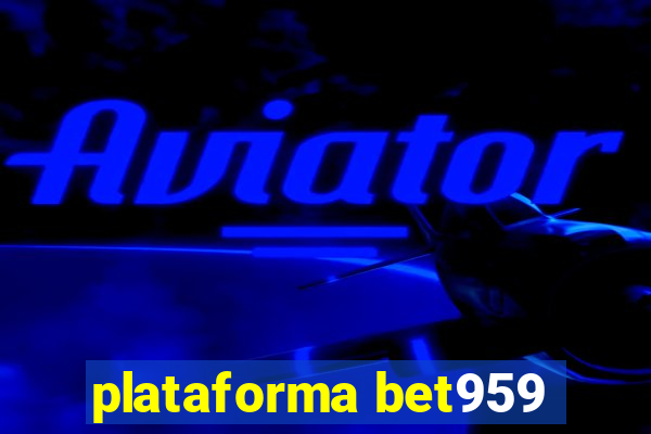 plataforma bet959