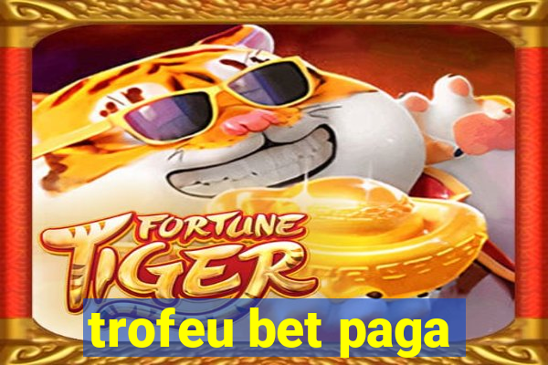 trofeu bet paga