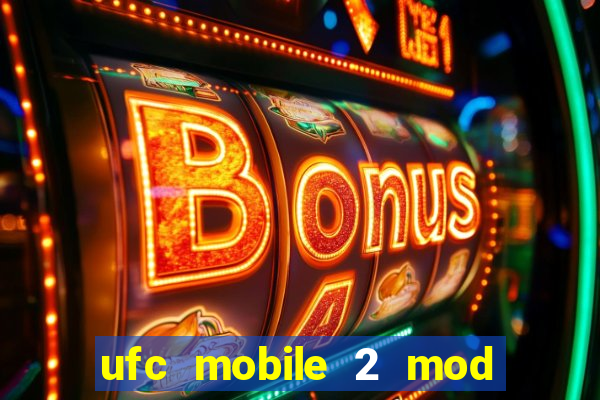 ufc mobile 2 mod apk unlimited money and gems