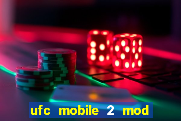 ufc mobile 2 mod apk unlimited money and gems