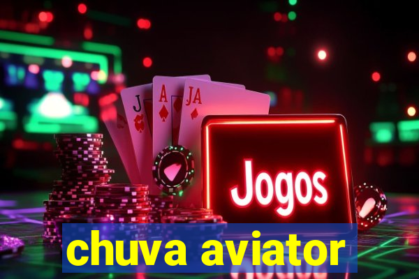 chuva aviator