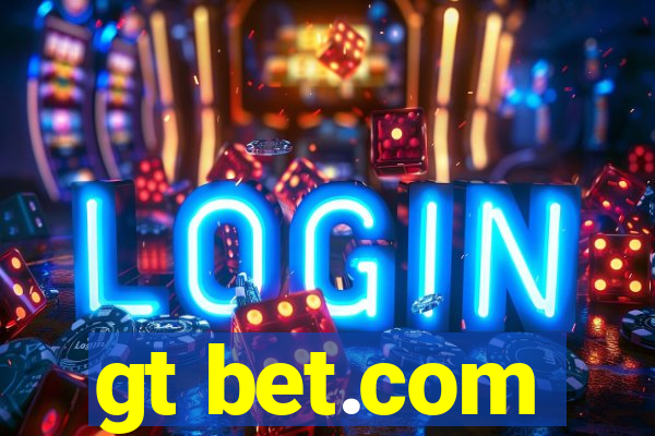 gt bet.com