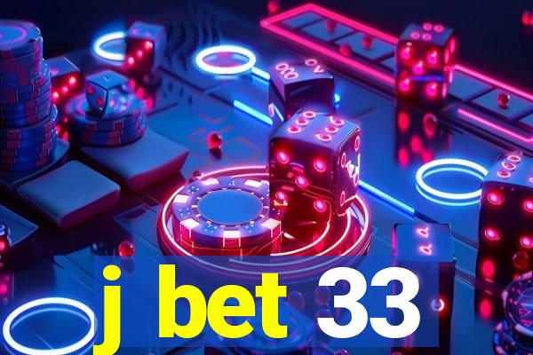 j bet 33