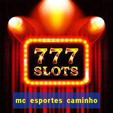 mc esportes caminho da sorte