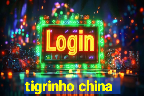 tigrinho china