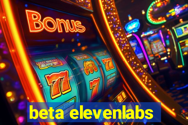 beta elevenlabs