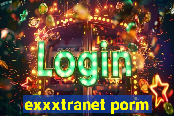 exxxtranet porm