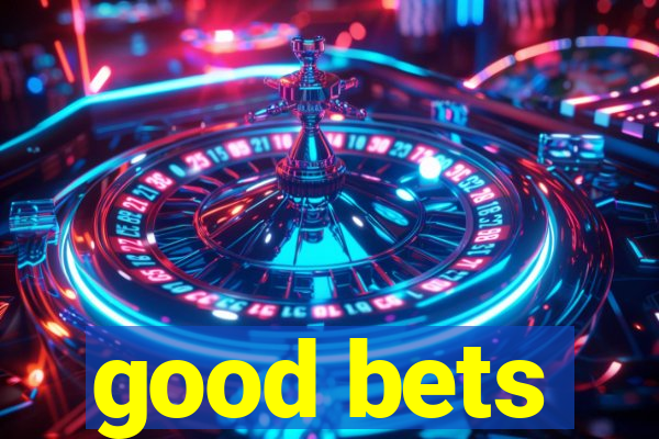 good bets