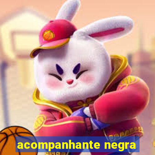 acompanhante negra