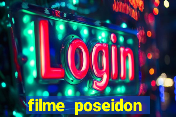 filme poseidon completo dublado