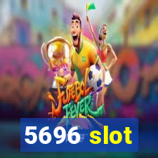 5696 slot