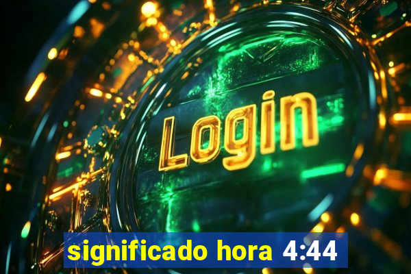 significado hora 4:44