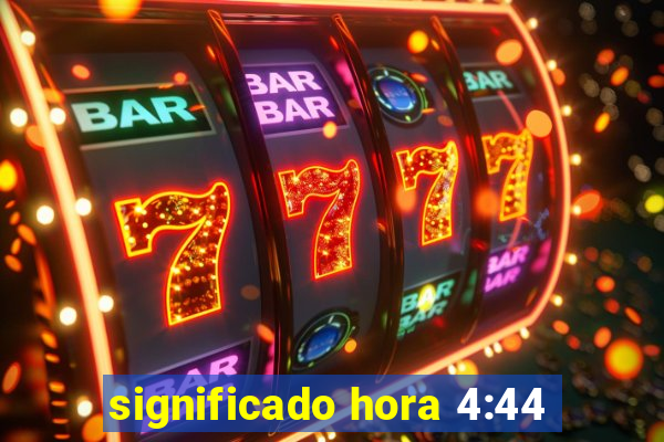 significado hora 4:44