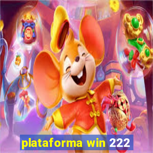 plataforma win 222