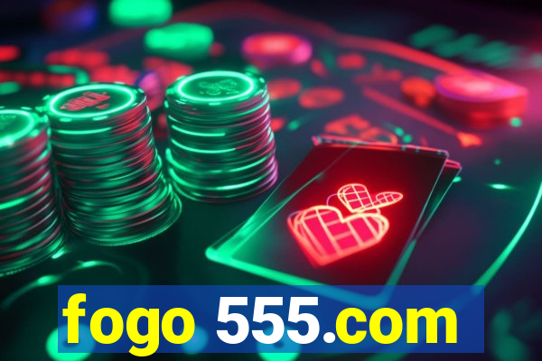 fogo 555.com