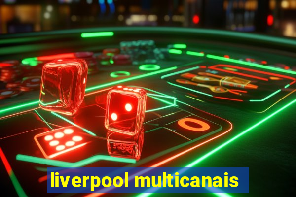 liverpool multicanais