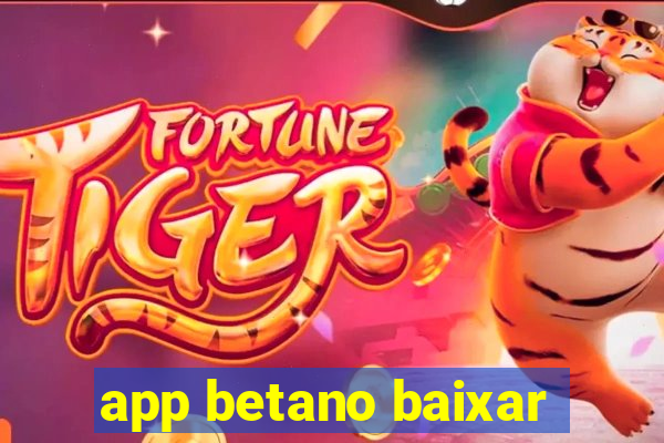 app betano baixar