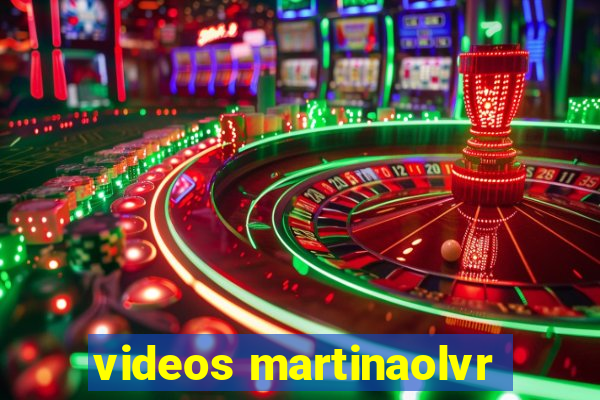 videos martinaolvr