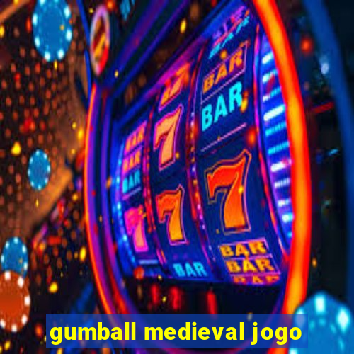 gumball medieval jogo