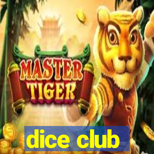 dice club