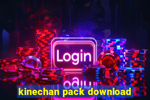 kinechan pack download