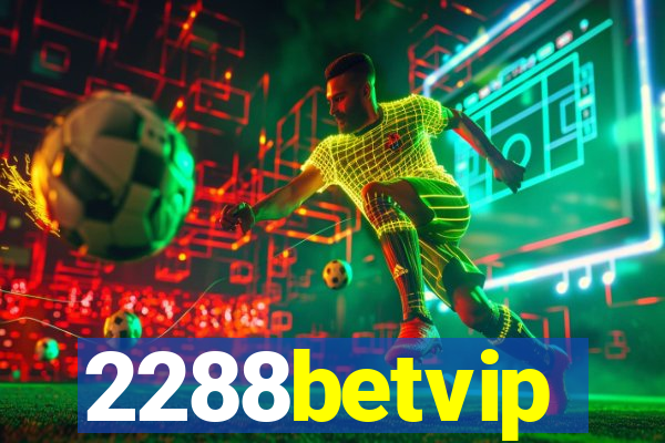 2288betvip