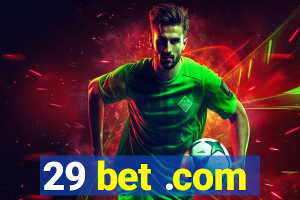 29 bet .com