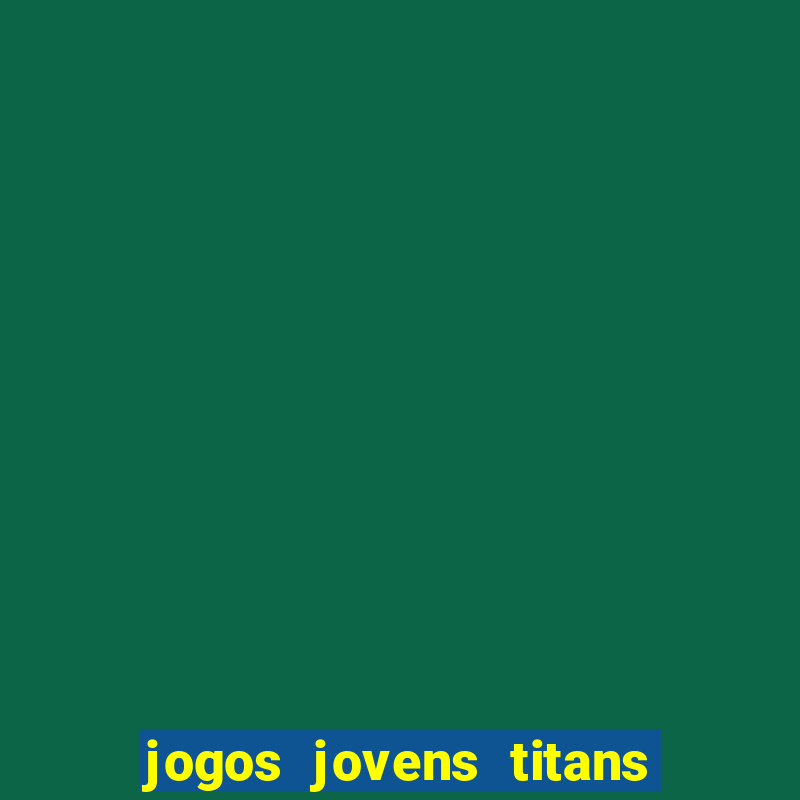 jogos jovens titans battle blitz