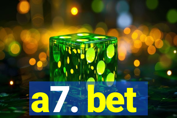 a7. bet