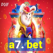 a7. bet