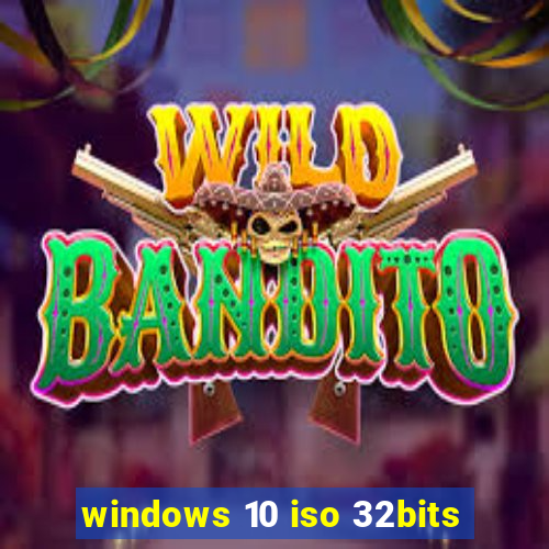 windows 10 iso 32bits