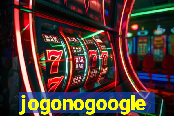 jogonogoogle