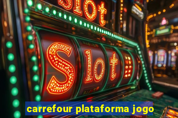 carrefour plataforma jogo