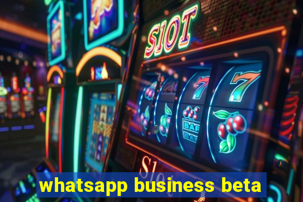 whatsapp business beta