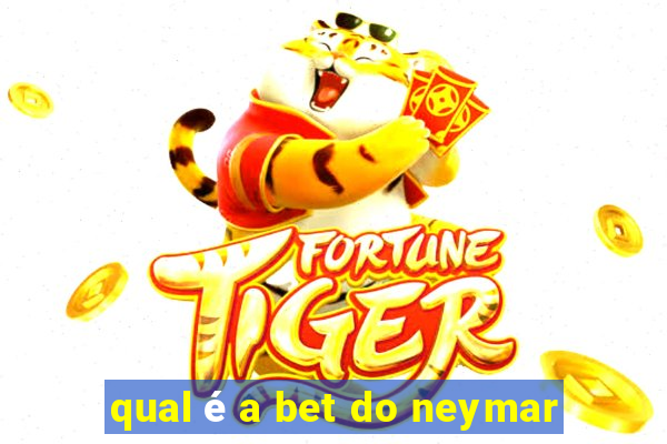 qual é a bet do neymar