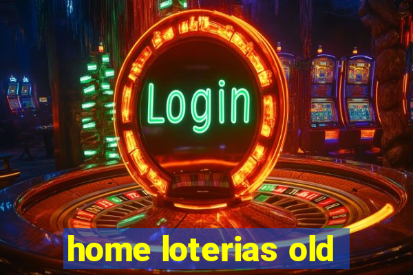 home loterias old