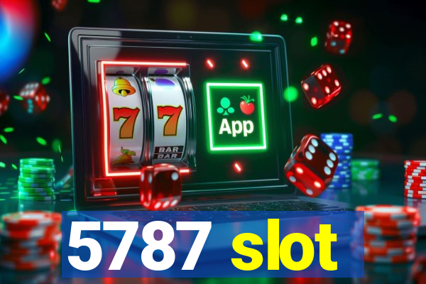 5787 slot