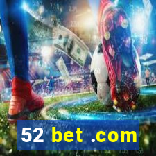 52 bet .com