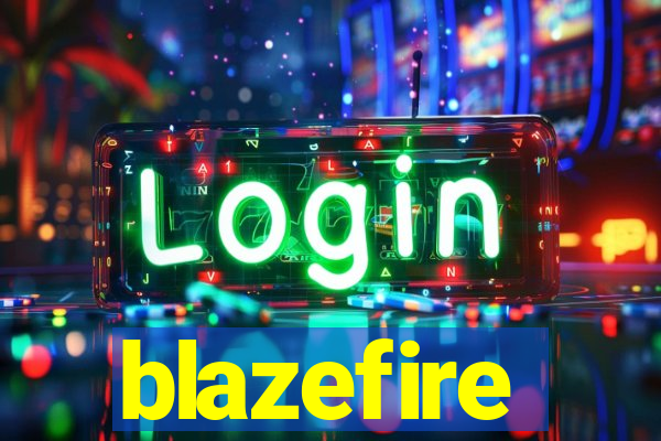 blazefire