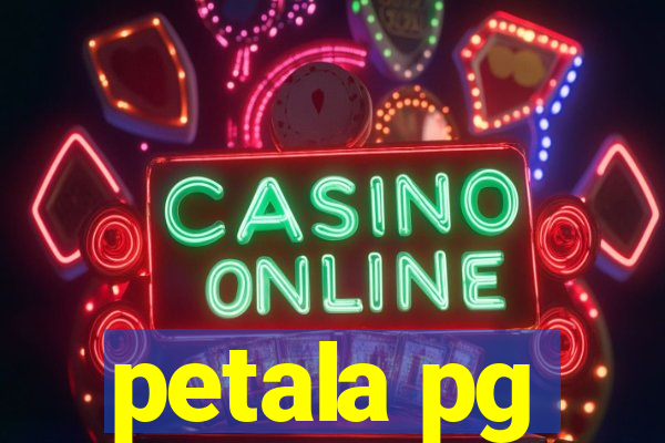 petala pg