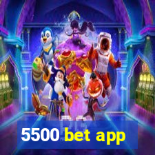 5500 bet app