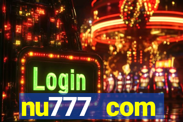 nu777 com plataforma de jogos