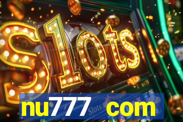 nu777 com plataforma de jogos